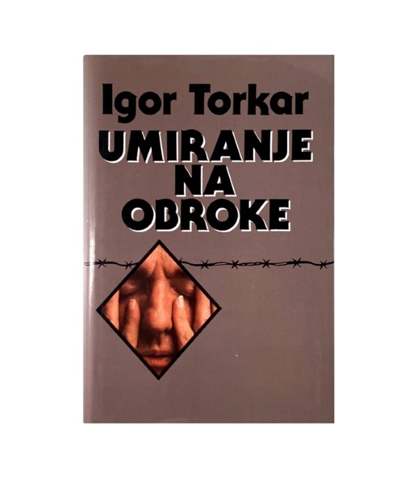 Rabljena knjiga Umiranje na obroke - Igor Torkar
