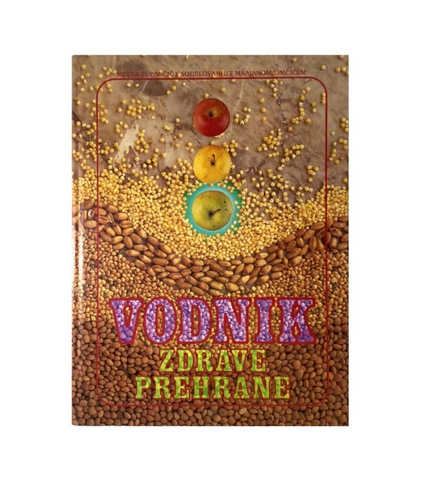 Rabljena knjiga Vodnik zdrave prehrane - Metka Zupančič, Marjan Simčič