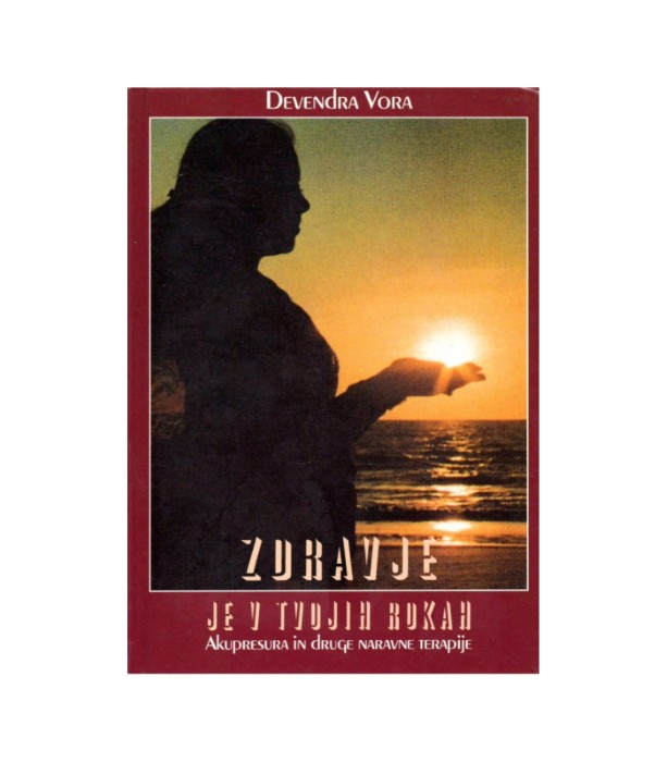 Zdravje je v tvojih rokah - Devendra Vora