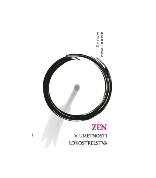 Nova knjiga Zen v umetnosti lokostrelstva - Eugen Herrigel