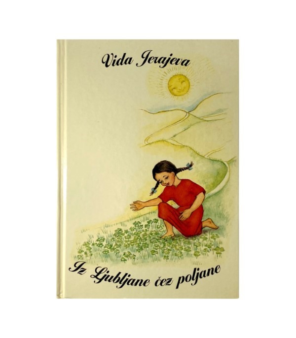 Rabljena knjiga Iz Ljubljane čez poljane - Vida Jerajeva