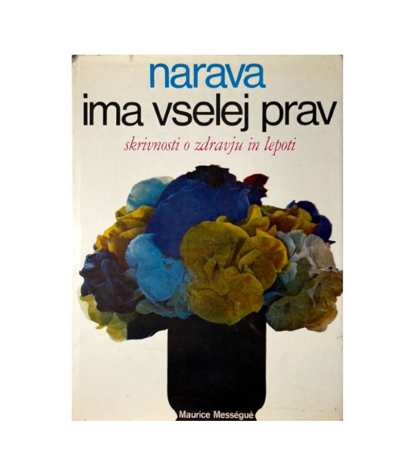 Rabljena knjiga Narava ima vselej prav - Maurice Messegue