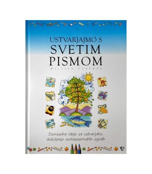 Rabljena knjiga Ustvarjajmo s Svetim pismom - Gillian Chapman