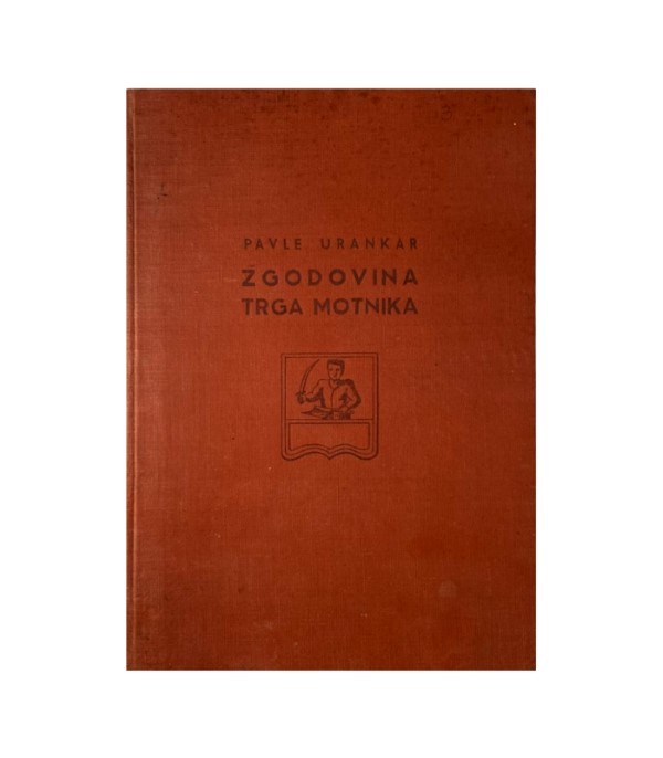 Rabljena knjiga Zgodovina trga Motnika - Pavle Urankar
