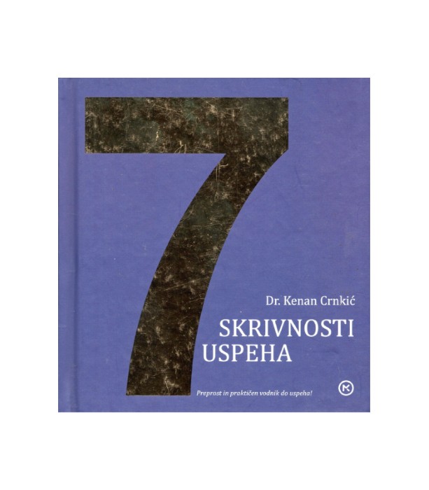 7 skrivnosti uspeha - Dr. Kenan Crnkić