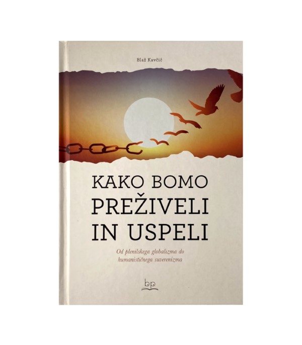 Rabljena knjiga Kako bomo preživeli in uspeli - Blaž Kavčič