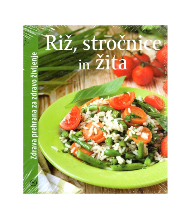 Zdrava prehrana za zdravo življenje: Riž, stročnice in žita