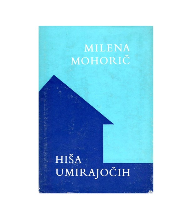 Hiša umirajočih - Milena Mohorič