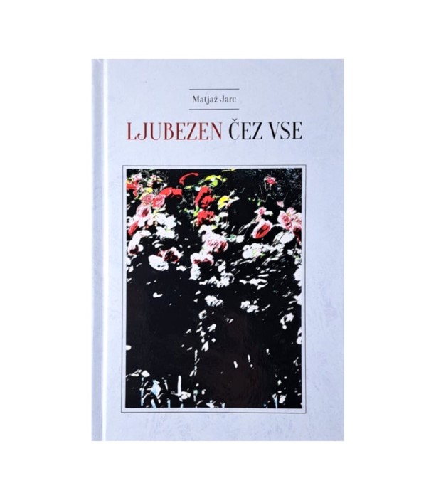 Rabljena knjiga Ljubezen čez vse - Matjaž Jarc