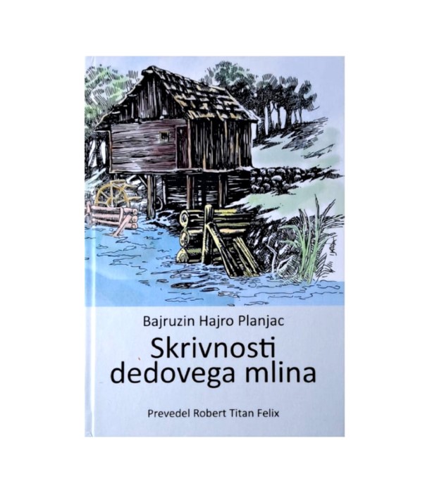 Rabljena knjiga Skrivnosti dedovega mlina - Bajruzin Hajro Planjac