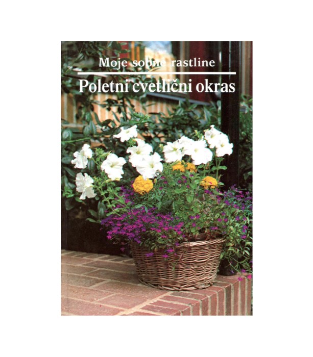 Moje sobne rastline: Poletni cvetlični okras