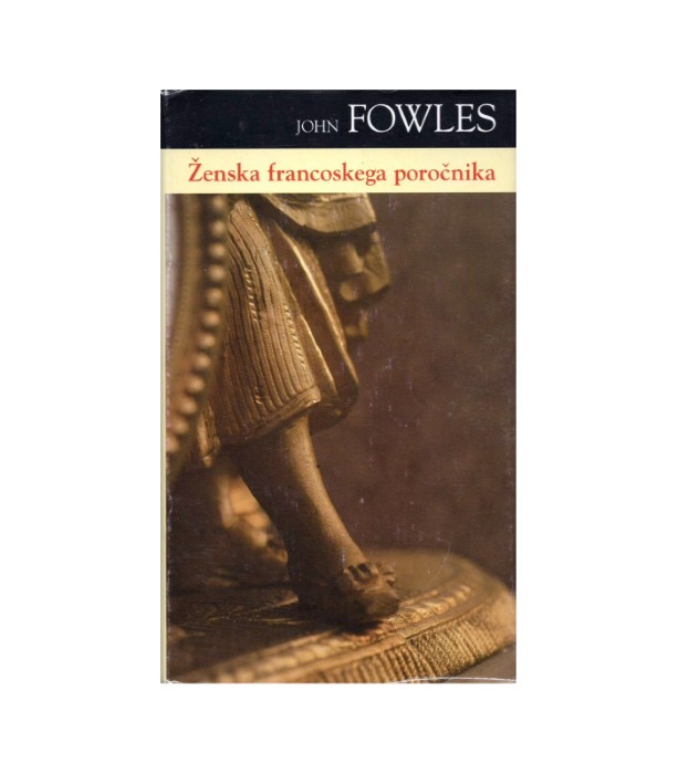 Vrhunci stoletja: Ženska francoskega poročnika - John Fowles