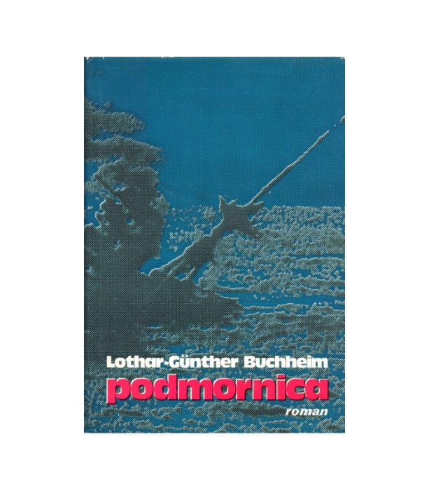 Podmornica - Lothar-Gunther Buchheim