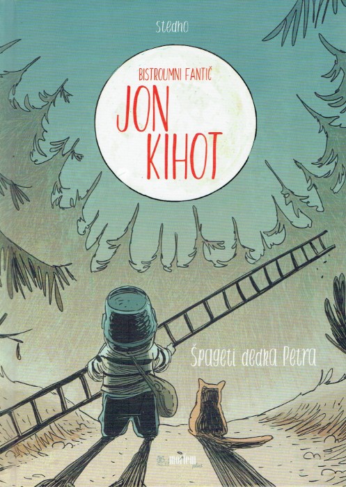 Bistroumni fantič Jon Kihot: Špageti dedka Petra