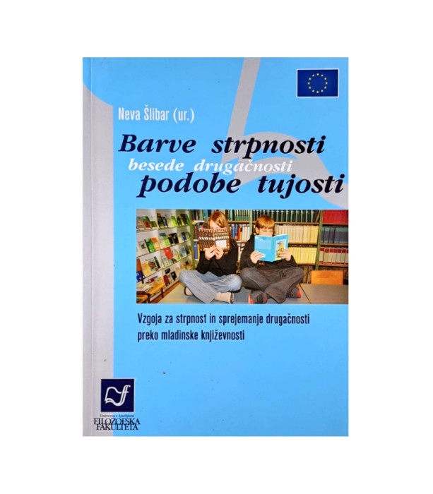 Rabljena knjiga Barve strpnosti, besede drugačnosti, podobe tujosti - Neva Šlibar