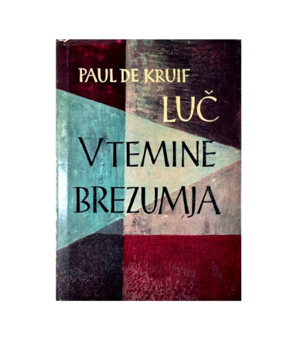 Rabljena knjiga Luč v temine brezumja - Paul de Kruif