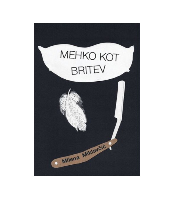 Nova knjiga Mehko kot britev - Milena Miklavčič