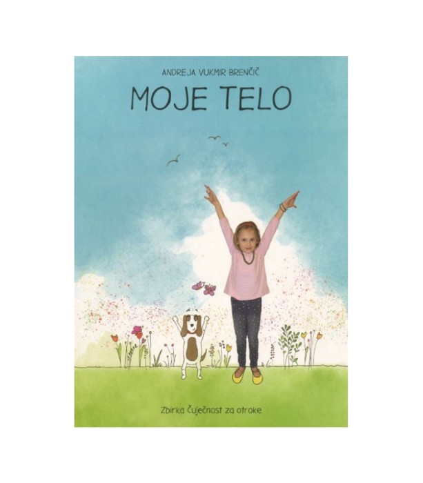 Nova knjiga Moje telo (čuječnost za otroke) - Andreja Vukmir Brenčič