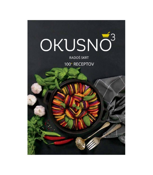 Okusno 3: 100+ receptov - Radoš Skrt
