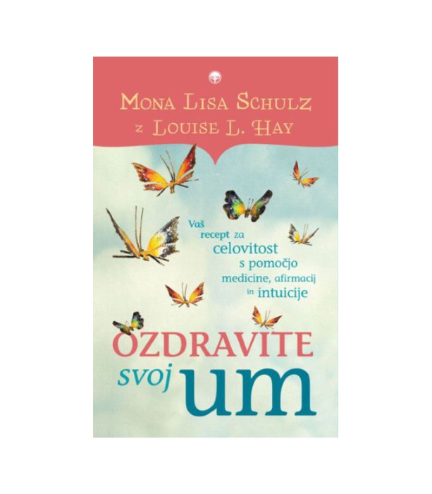 Ozdravite svoj um - Louise L. Hay