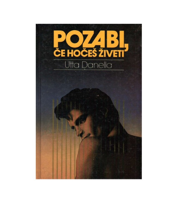 Pozabi, če hočeš živeti - Utta Danella