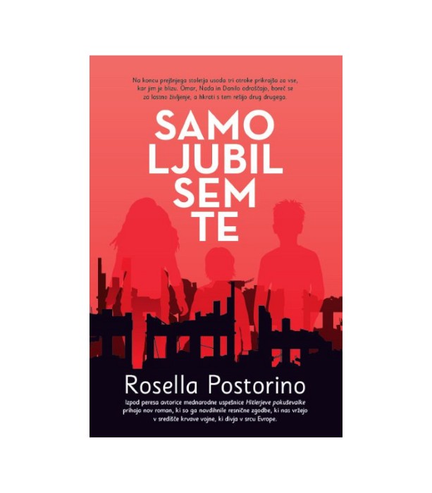 Samo ljubil sem te - Rosella Postorino