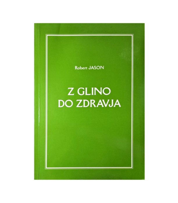 Rabljena knjiga Z glino do zdravja - Robert Jason