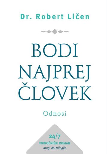 Bodi najprej človek – Odnosi