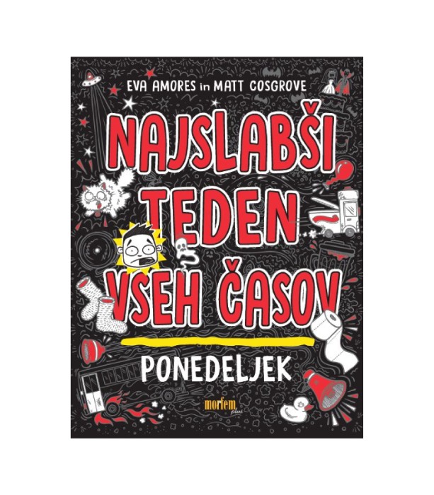 Nova knjiga Najslabši teden vseh časov PONEDELJEK – Eva Amores, Matt Cosgrove