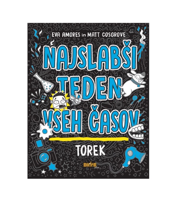 Nova knjiga Najslabši teden vseh časov TOREK- Eva Amores, Matt Cosgrove