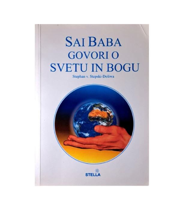 Rabljena knjiga Sai Baba Govori o svetu in bogu - Stephan Stepski Doliwa