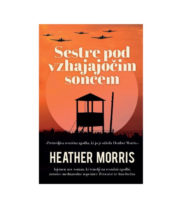 Sestre pod vzhajajočim soncem - Heather Morris