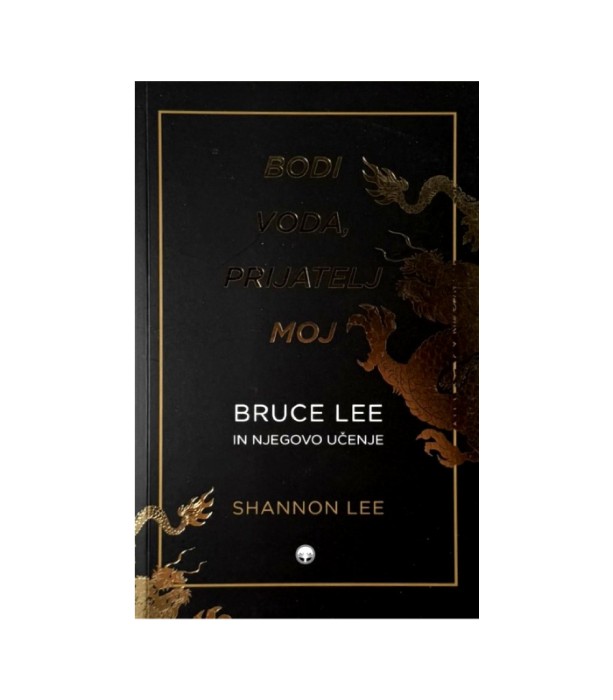 Rabljena knjiga Bodi voda, prijatelj moj - Shannon Lee