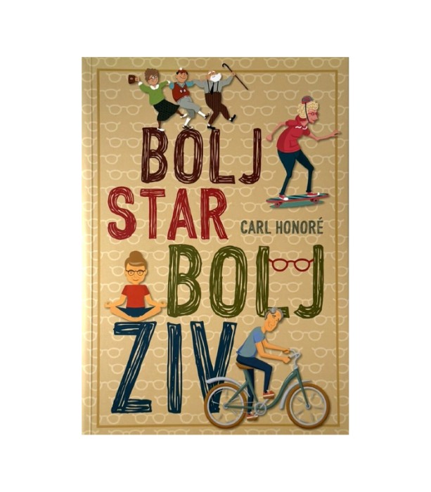 Rabljena knjiga Bolj star, bolj živ - Carl Honore