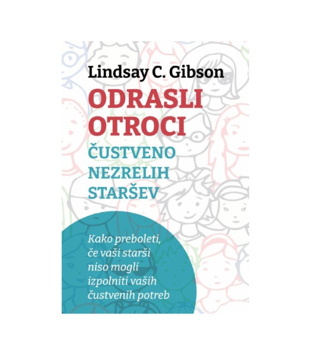 Nova knjiga Odrasli otroci čustveno nezrelih staršev - Lindsay C. Gibson