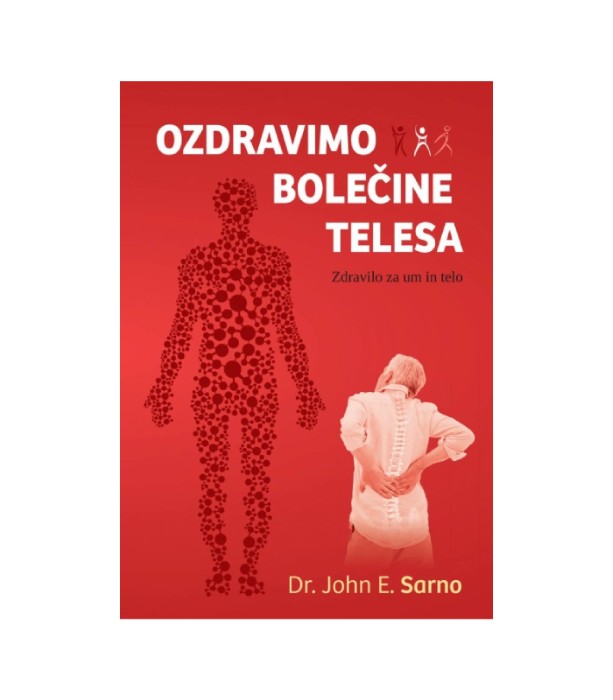 Nova knjiga Ozdravimo bolečine telesa - Dr. John E. Sarno