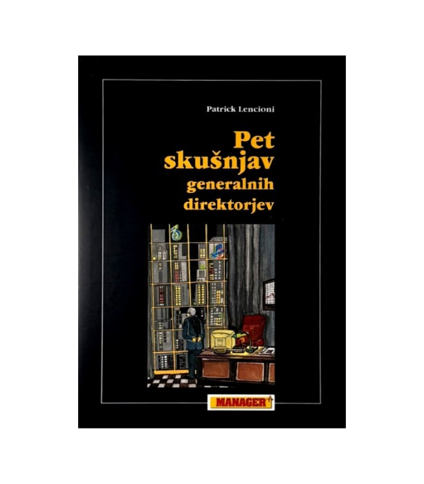 Rabljena knjiga Pet skušnjav generalnih direktorjev - Patrick Lencioni