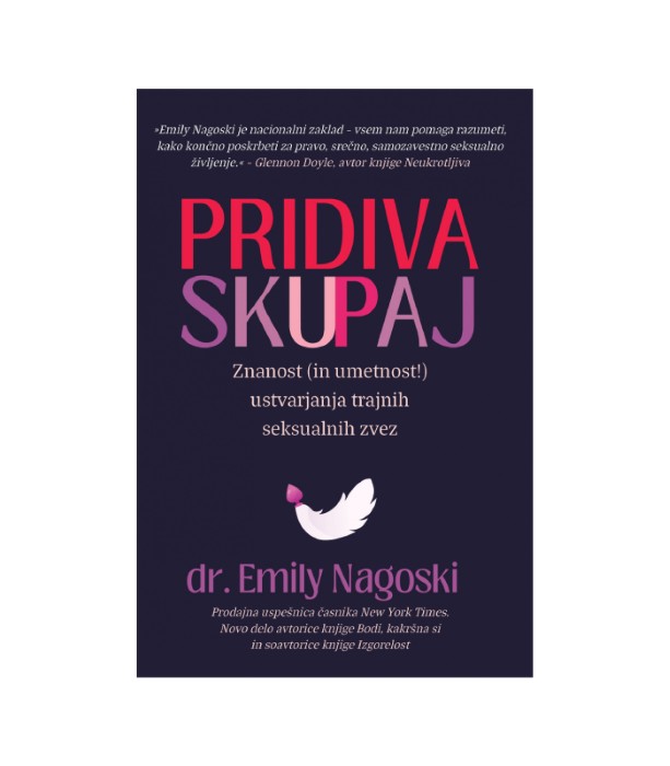 Nova knjiga Pridiva skupaj - Emily Nagoski