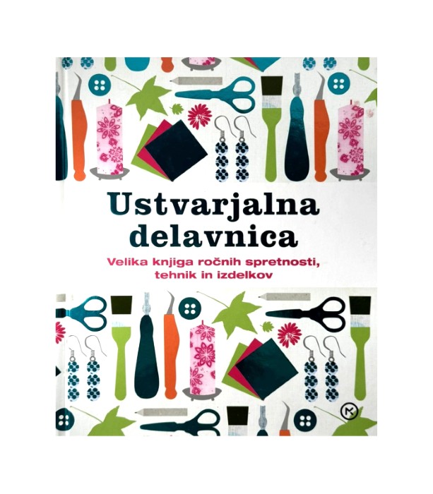 Rabljena knjiga Ustvarjalna delavnica Velika knjiga ročnih spretnosti, tehnik in izdelkov