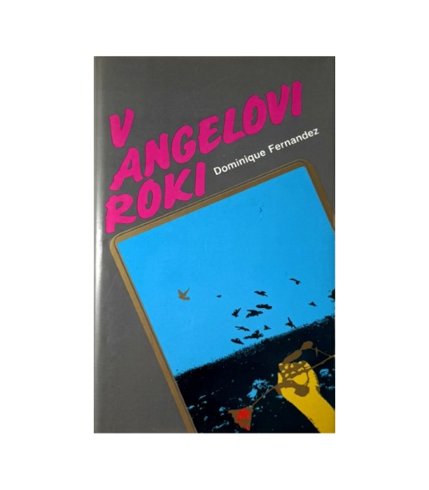 Rabljena knjiga V angelovi roki - Dominique Fernandez