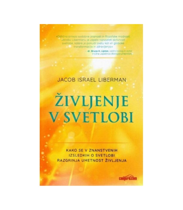 Nova knjiga Življenje v svetlobi - dr. Jacob Liberman