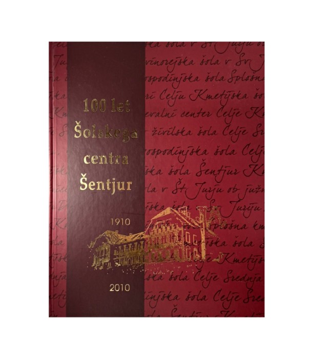 100 let šolskega centra Šentjur 1910-2010