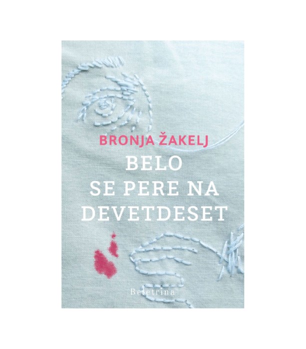 Nova knjiga Belo se pere na devetdeset - Bronja Žakelj