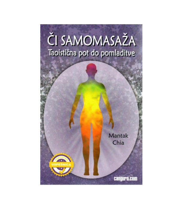 Nova knjiga Či samomasaža Taoistična pot do pomladitve - Mantak Chia