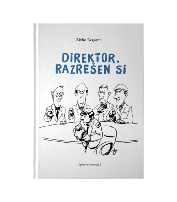 Direktor, razrešen si - Živko Bergant