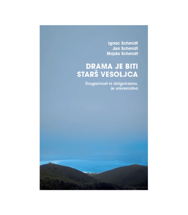 Drama je biti starš vesoljca - Ignac Schmidt, Jan Schmidt, Majda Schmidt