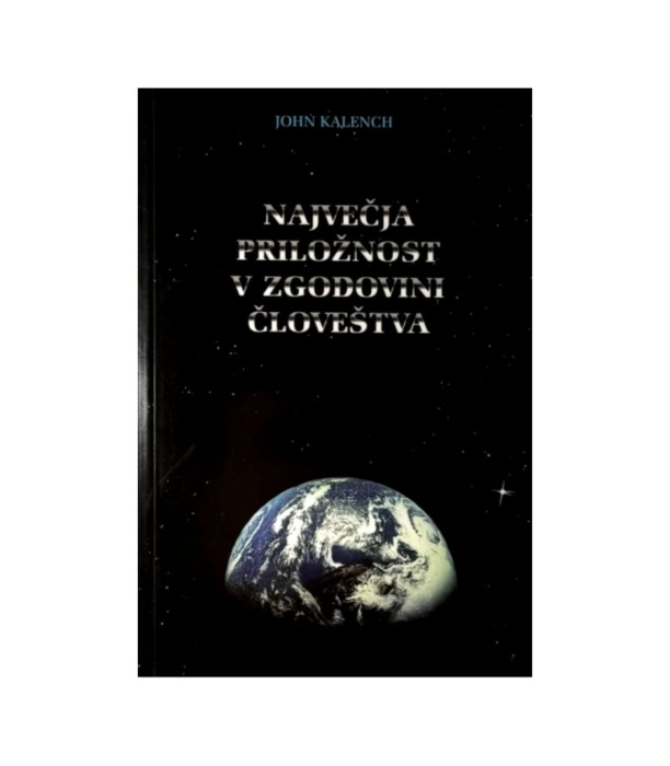 Največja priložnost v zgodovini človeštva - John Kalench