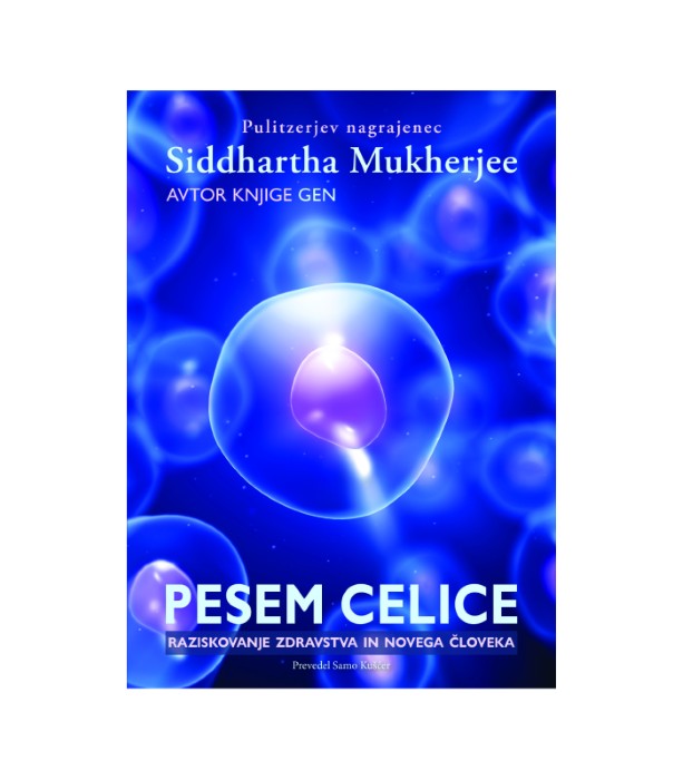 Pesem celice - Siddhartha Mukherjee