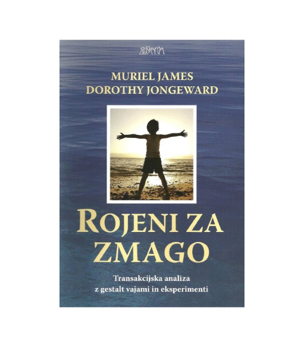 Rojeni za zmago - dr. Dorothy Jongeward, Dr. Muriel James
