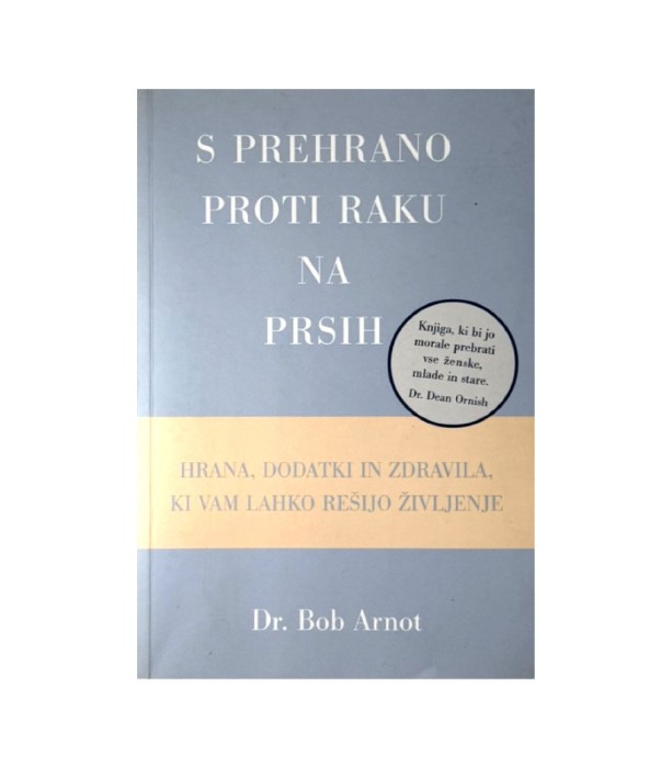 S prehrano proti raku na prsih - Dr. Bob Arnot